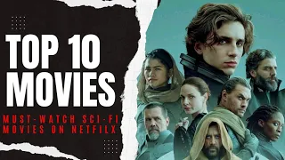 Top 10 Best SCI-FI Movies on Netflix Right Now! 2023