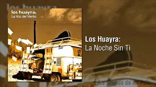 Los Huayra - La Noche Sin Ti
