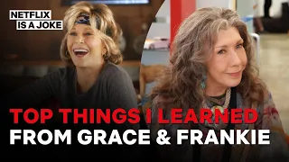The Top Things We Learned From Grace & Frankie