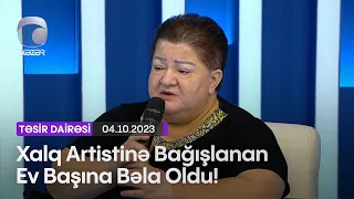 Xalq Artistinə Bağışlanan Ev Başına Bəla Oldu!