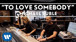 Michael Bublé - To Love Somebody (Studio Clip) [Extra]