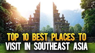 Top 10 Places to Visit in Southeast Asia 🌎🤯