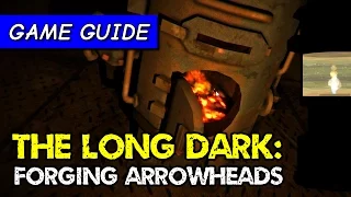 How to forge arrowheads for bows & arrows in Desolation Point | The Long Dark Game Guide tutorial