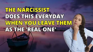 🔴The Narcissist Does This Everyday When You Leave Them As The Real One | Narcissism | NPD