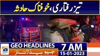 Geo News Headlines 7 AM - Sad Incident - Super Highway Accident | 15th Jan 2023