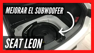 MEJORAR EL SUBWOOFER DE SEAT LEON MK4📢