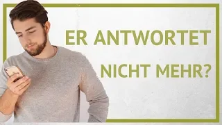 Er antwortet nicht mehr? Dann mach das!