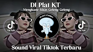 DJ PLAT KT VIRAL TIKTOK YANG KALIAN CARI 2024 JEDAG JEDUG MENGKANE 🎵 SOUND VIRAL TERBARU