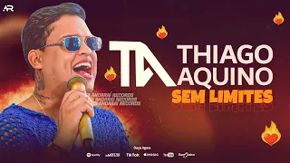 THIAGO AQUINO 2024 | REPERTÓRIO ATUALIZADO [ EP SEM LIMITES ]