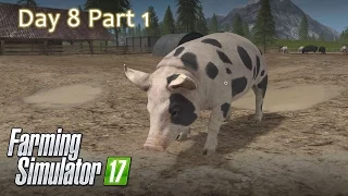 Farming Simulator 17 - Day 8 Part 1 Playthrough