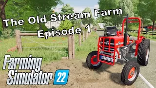 Starting Poor! | The Old Stream Farm - Ep.1 | Timelapse | Farming Simulator 22