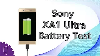 Sony Xperia XA1 Ultra Battery Test丨Charging Test丨Battery Drain