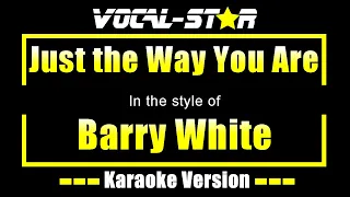 Barry White - Just the Way You Are (Karaoke Version) with Lyrics HD Vocal-Star Karaoke