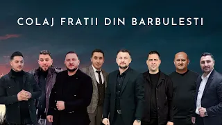 Colaj Fratii din Barbulesti