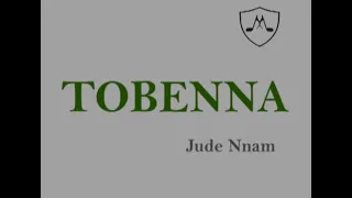 Tobenna | Jude Nnam