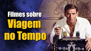 7 FILMES sobre VIAGEM NO TEMPO que você precisa conhecer