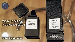 Tom Ford F*cking Fabulous EdP Limited Edition 2017: Unboxing & Review