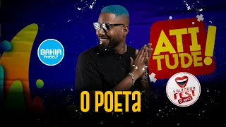 Atitude - Bahia FM - O Poeta - AO VIVO