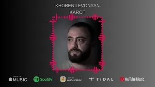 Khoren Levonyan - Karot (Offical Audio)