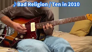 Bad Religion / Ten in 2010 弾いてみた