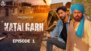 KATALGARH ( EP 1 ) New Punjabi Web Series 2022 |  Latest Punjabi Web Series 2022 | Jengo Productions