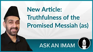 NEW ARTICLE | Truthfulness of Promised Messiah (as) from the Quran | Ask an Imam