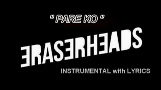 PARE KO    (INSTRUMENTAL with LYRICS) (KARAOKE)  - ERASERHEADS