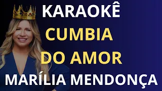 KARAOKÊ - CUMBIA DO AMOR - MARILIA MENDOÇA