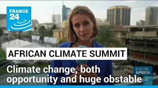 African climate summit: Continent seeks to tap investment on climate action • FRANCE 24 English