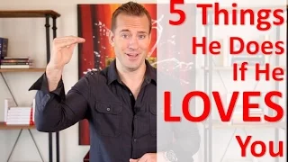 5 Things a Man Will Do ONLY If He Really Loves You | Relationship Advice for Women by Mat Boggs