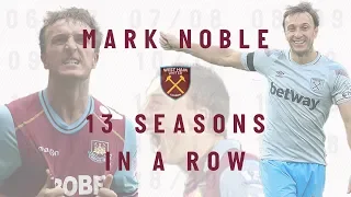 MARK NOBLE HAS NOW SCORED IN 13 CONSECUTIVE SEASONS FOR WEST HAM UNITED