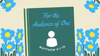 "For the Audience of One" | CCSV Sunday Service | 3.3.24