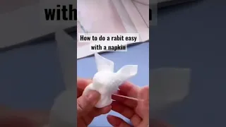 How to do a rabbit easy with a napkin🐰🐰