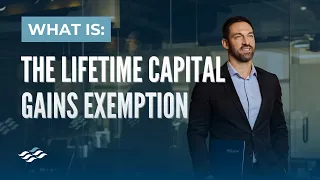 How to Maximize the Lifetime Capital Gains Exemption in Canada
