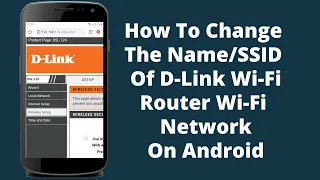 How To Change The Name/SSID Of D-Link Wi-Fi Router Wi-Fi Network On Android