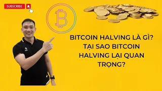 Bitcoin Halving là gì? Tại Sao Bitcoin Halving lại quan trọng | Tạ Đức Đô