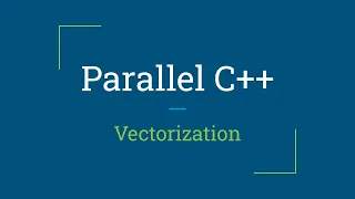 Parallel C++: Vectorization