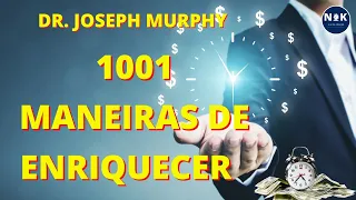 1001 Maneiras de Enriquecer Joseph Murphy Vídeo 02 . Conhecimento é Riqueza.