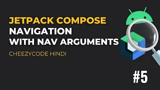 Jetpack Compose Navigation with Nav Arguments | CheezyCode Hindi
