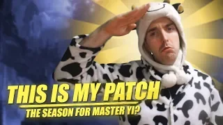 THIS IS MY PATCH! THE SEASON FOR MASTER YI? - Cowsep