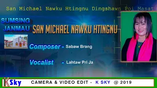 SAN MICHAEL NAWKU HTINGNU-  Lahtaw Pri Ja