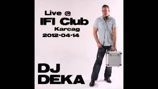 DJ_Deka_-_Live_At_IFI_Club_Karcag_2012_04_14-PREW