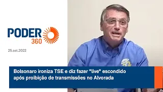 Bolsonaro ironiza TSE e diz fazer "live" escondido após proibição de transmissões no Alvorada