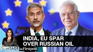 EU to Cut Indian Fuel Imports? | India Takes on Brussels Over Russian Oil |Vantage with Palki Sharma
