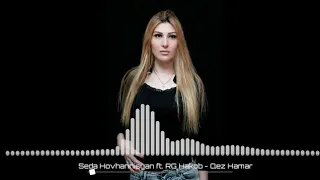 Seda ft RG Hakob-Qez hamar