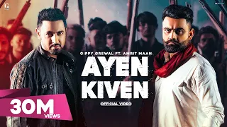 AYEN KIVEN : Gippy Grewal Ft. Amrit Maan (Full Video) Punjabi Songs | Geet MP3 | Album 22Sept