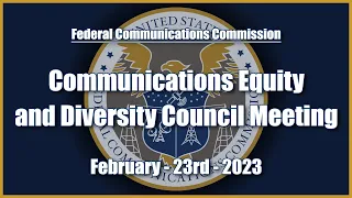 Communications Equity and Diversity Council Meeting - February 2023