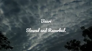 Baari (Slowed & Reverbed) | Bilal Saeed & Momina Mustehasan | SLOWBEANS