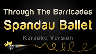 Spandau Ballet - Through The Barricades (Karaoke Version)