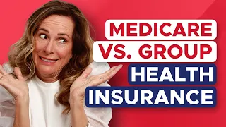 Medicare vs. Group Health Insurance (Pros and Cons)